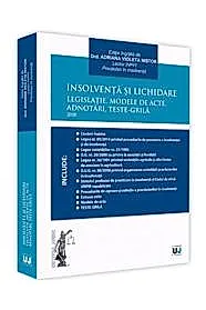 Insolventa si lichidare. Legislatie, modele de acte, adnotari, teste-grila 2020