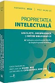 Proprietatea intelectuala. Legislatie, jurisprudenta si repere bibliografice: noiembrie 2020