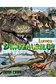 Lumea dinozaurilor