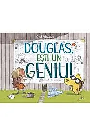 Douglas, esti un geniu!