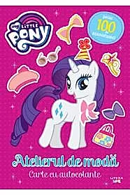 My Little Pony: Atelierul de moda. Carte cu autocolante