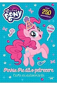 My Little Pony. Pinkie Pie da o petrecere. Carte cu autocolante