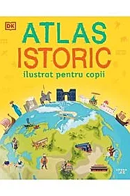 Atlas istoric ilustrat pentru copii