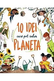 10 idei care pot salva planeta