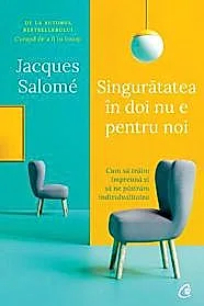 Singuratatea in doi nu e pentru noi. Editia a II - a