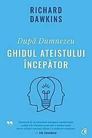 Dupa Dumnezeu. Ghidul ateistului incepator
