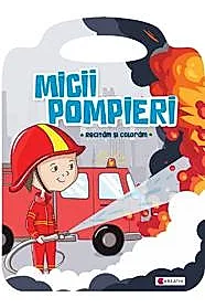 Micii pompieri. Recitam si coloram