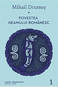 Povestea neamului romanesc Vol. 1