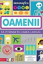 Geografica: Oamenii. Sa pornim in lumea larga.