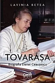 Tovarasa. Biografia Elenei Ceausescu