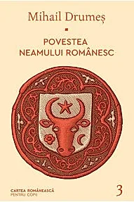 Povestea neamului romanesc Vol. 3