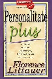 Personalitate Plus. Cum sa-i intelegi pe ceilalti intelegandu-te pe tine insuti