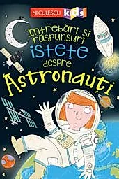 Intrebari si raspunsuri istete despre Astronauti