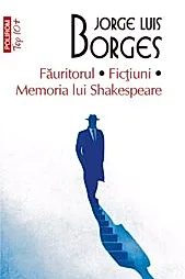 Fauritorul. Fictiuni. Memoria lui Shakespeare (editie de buzunar)
