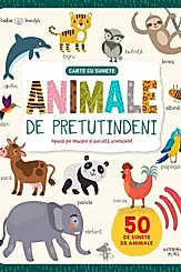 Animale de pretutindeni. Carte cu sunete. Bebe invata