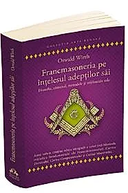 Francmasoneria pe intelesul adeptilor sai