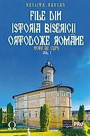 File din Istoria Bisericii Ortodoxe Romane. Note de curs. Vol. I