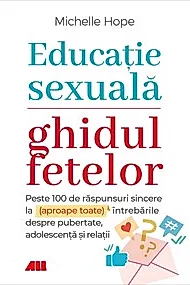 Educatie sexuala. Ghidul fetelor