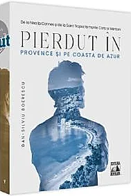 Pierdut in Provence si pe Coasta de Azur