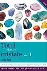 Totul despre cristale Vol. 1