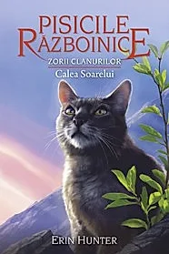 Calea Soarelui. Seria Pisicile razboinice Vol.25