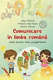 Comunicare in limba romana. Caiet pentru clasa pregatitoare
