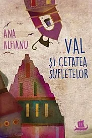 Val si cetatea suﬂetelor