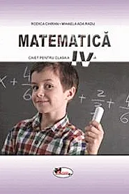 Matematica. Caietul elevului pentru clasa a IV-a