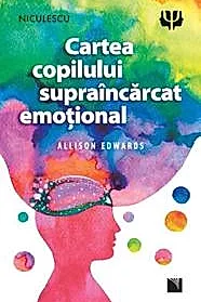 Cartea copilului supraincarcat emotional