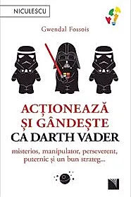 Actioneaza si gandeste ca Darth Vader