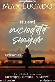 Nu esti niciodata singur