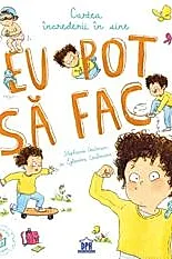 Eu pot sa fac! Cartea increderii in sine
