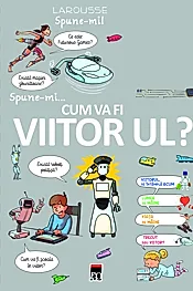 Spune-mi...cum va fi Viitorul