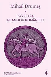 Povestea neamului romanesc Vol. 4