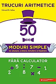 Trucuri aritmetice: 50 de moduri simple de adunare, scadere, inmultire si impartire fara calculator