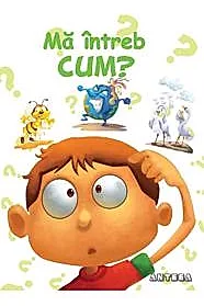 Ma intreb cum?
