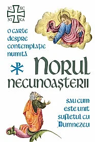 Norul Necunoasterii - O carte despre contemplatie sau cum este unit sufletul cu Dumnezeu