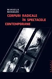 Corpuri radicale in spectacole contemporane