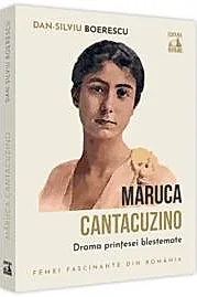 Maruca Cantacuzino, drama printesei blestemate