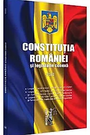 Constitutia Romaniei si legislatie conexa 2022