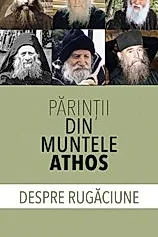 Parintii din Muntele Athos despre rugaciune