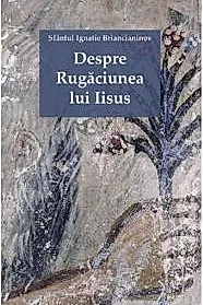 Despre Rugaciunea lui Iisus