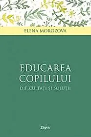 Educarea copilului – dificultati si solutii