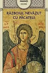 Sfintii Parinti despre razboiul nevazut cu pacatele