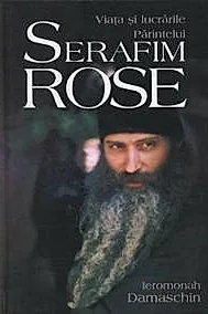 Viata si lucrarile Parintelui Serafim Rose