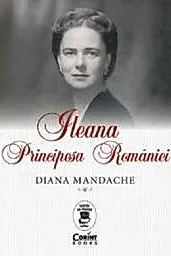 Ileana, Principesa Romaniei