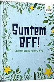 Suntem BFF!
