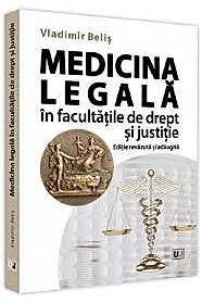 Medicina legala in facultatile de drept si justitie, Editie revazuta si adaugita