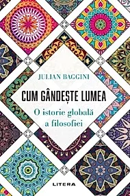Cum gandeste lumea. O istorie globala a filosofiei