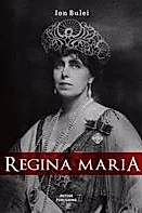Regina Maria. Puterea amintirii